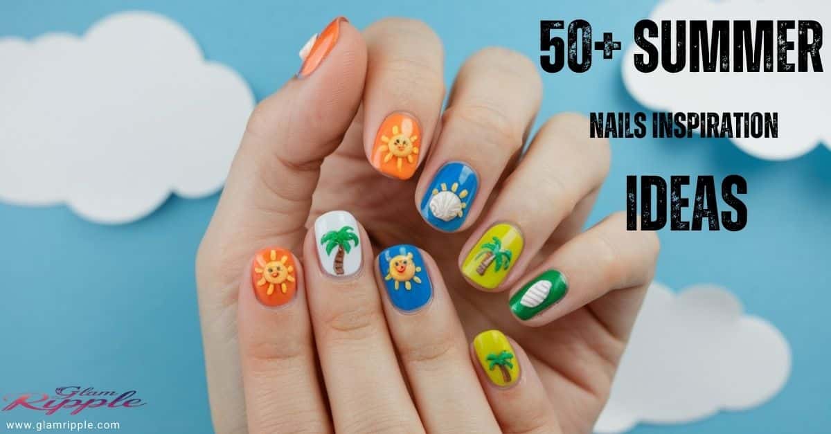 53 Cute Summer Nails Ideas to Rock this Summer