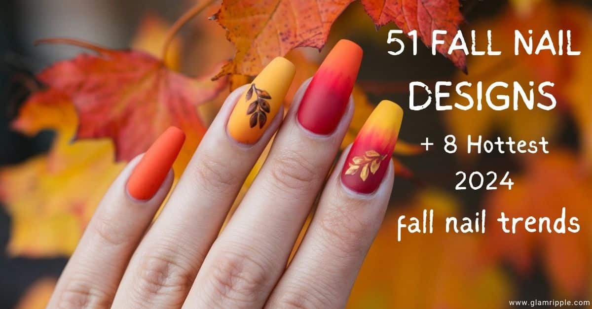 51 Stunning Fall Nail Designs That Will Inspire Your Next Manicure