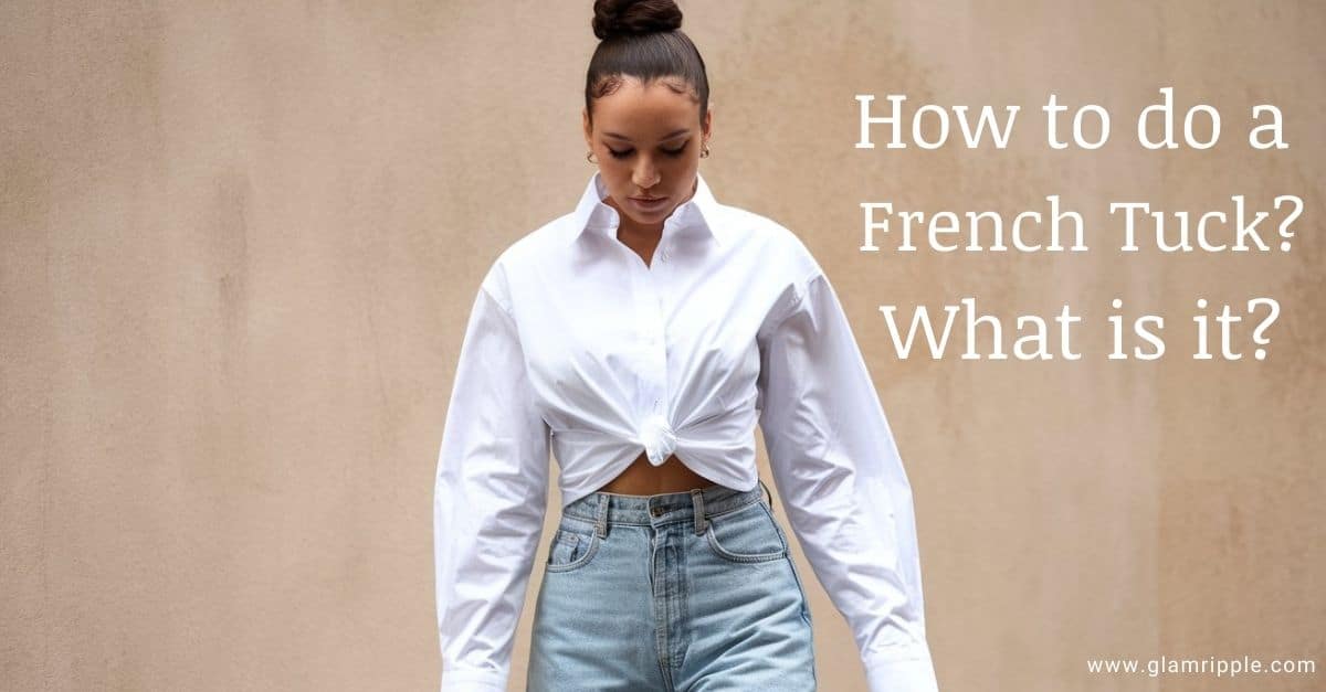 How to do a French Tuck? What is it?