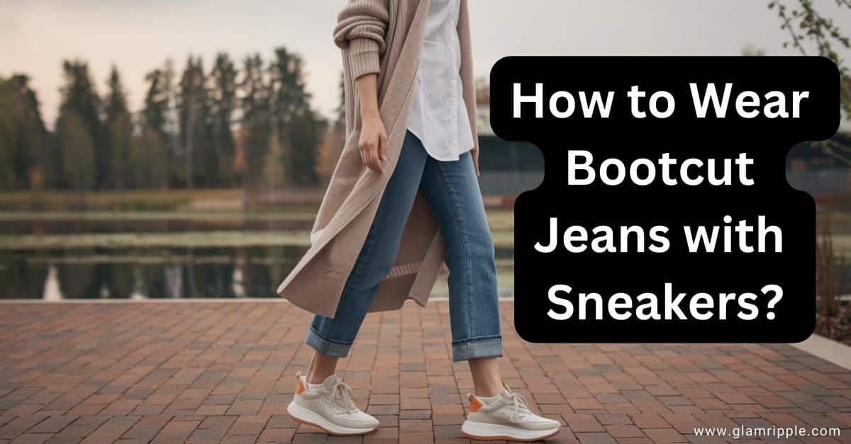 How to Wear Bootcut Jeans with Sneakers?