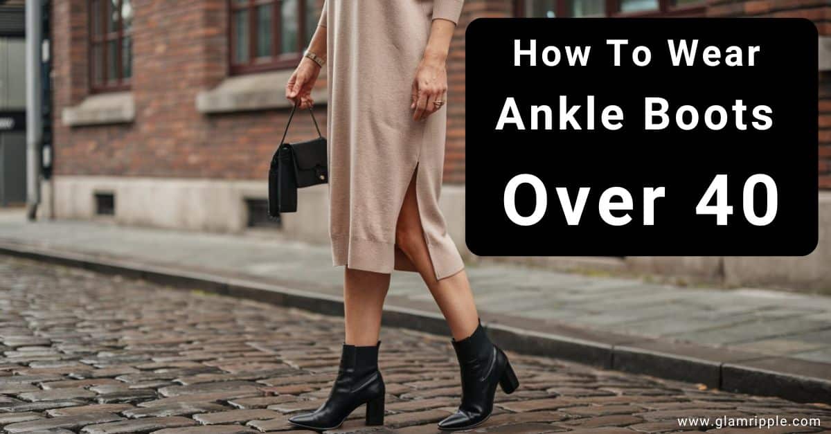 Your Guide To Wearing Ankle Boots Over 40