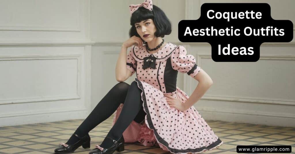 How to Style Coquette Aesthetic Outfits This Season