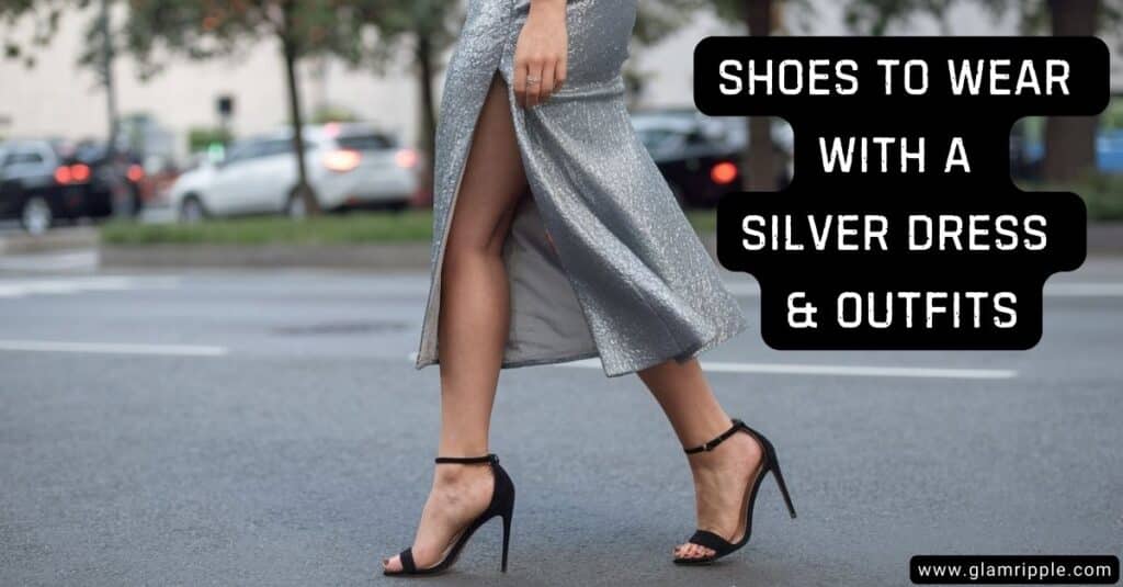 What Color Shoes to Wear with a Silver Dress & Outfits