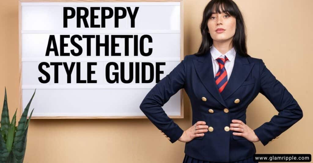 Preppy Aesthetic Style Guide + Simple Outfit Ideas